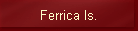 Ferrica Is.