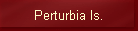 Perturbia Is.