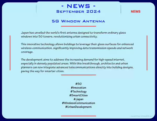 NEWS-Sept-24-1 LINKS spectrum.ieee.org/5g-antenna-transparent-window phonearena.com/news/windows-used-in-japan-as-5g-base-stations_id162901